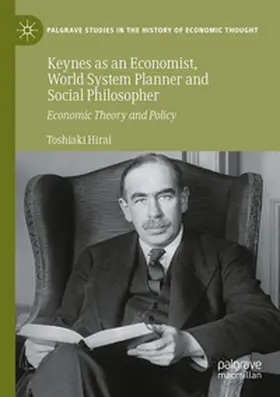 Hirai |  Keynes as an Economist, World System Planner and Social Philosopher | Buch |  Sack Fachmedien
