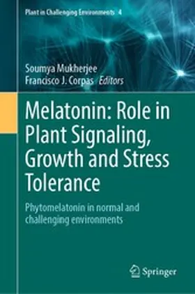 Mukherjee / Corpas |  Melatonin: Role in Plant Signaling, Growth and Stress Tolerance | eBook | Sack Fachmedien