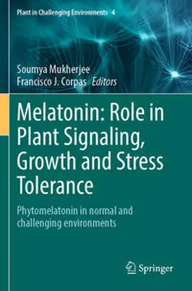 Mukherjee / Corpas |  Melatonin: Role in Plant Signaling, Growth and Stress Tolerance | Buch |  Sack Fachmedien
