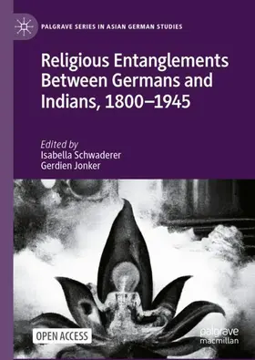 Jonker / Schwaderer |  Religious Entanglements Between Germans and Indians, 1800-1945 | Buch |  Sack Fachmedien