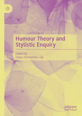 Oloruntoba-Oju |  Humour Theory and Stylistic Enquiry | Buch |  Sack Fachmedien