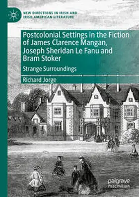 Jorge |  Postcolonial Settings in the Fiction of James Clarence Mangan, Joseph Sheridan Le Fanu and Bram Stoker | Buch |  Sack Fachmedien