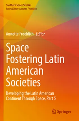 Froehlich |  Space Fostering Latin American Societies | Buch |  Sack Fachmedien