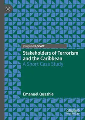 Quashie | Stakeholders of Terrorism and the Caribbean | Buch | 978-3-031-40442-9 | sack.de