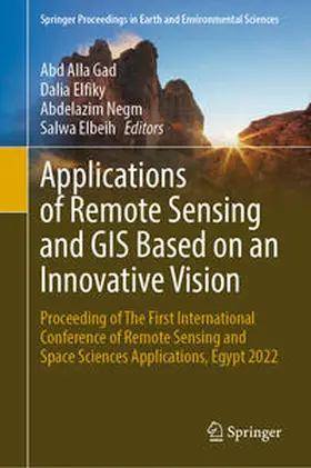 Gad / Elbeih / Elfiky |  Applications of Remote Sensing and GIS Based on an Innovative Vision | Buch |  Sack Fachmedien