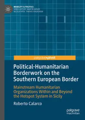 Calarco |  Political-Humanitarian Borderwork on the Southern European Border | Buch |  Sack Fachmedien