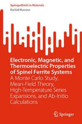Masrour |  Electronic, Magnetic, and Thermoelectric Properties of Spinel Ferrite Systems | Buch |  Sack Fachmedien