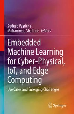 Pasricha / Shafique |  Embedded Machine Learning for Cyber-Physical, IoT, and Edge Computing | eBook | Sack Fachmedien