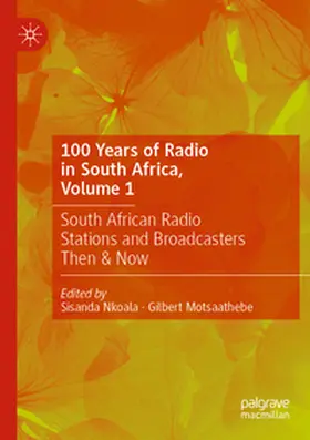 Motsaathebe / Nkoala |  100 Years of Radio in South Africa, Volume 1 | Buch |  Sack Fachmedien