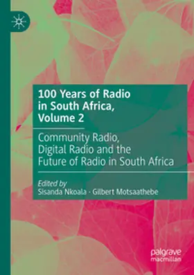 Motsaathebe / Nkoala |  100 Years of Radio in South Africa, Volume 2 | Buch |  Sack Fachmedien