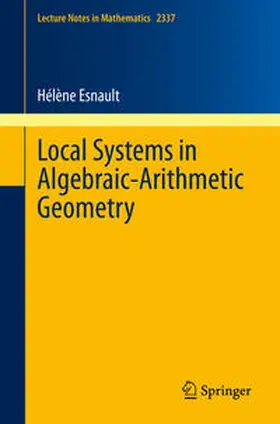 Esnault |  Local Systems in Algebraic-Arithmetic Geometry | eBook | Sack Fachmedien