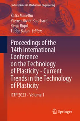 Mocellin / Bouchard / Bigot |  Proceedings of the 14th International Conference on the Technology of Plasticity - Current Trends in the Technology of Plasticity | eBook | Sack Fachmedien