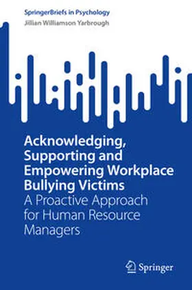 Yarbrough |  Acknowledging, Supporting and Empowering Workplace Bullying Victims | eBook | Sack Fachmedien