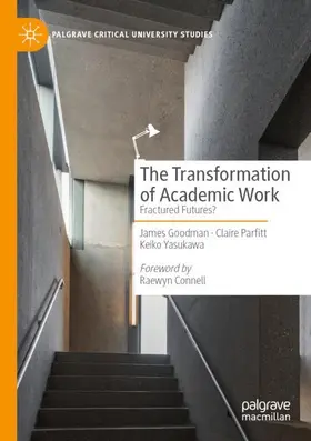 Goodman / Yasukawa / Parfitt |  The Transformation of Academic Work | Buch |  Sack Fachmedien