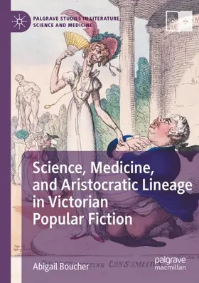 Boucher |  Science, Medicine, and Aristocratic Lineage in Victorian Popular Fiction | Buch |  Sack Fachmedien