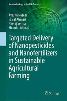 Nazeer / Ahmad / Verma |  Targeted Delivery of Nanopesticides and Nanofertilizers in Sustainable Agricultural Farming | Buch |  Sack Fachmedien