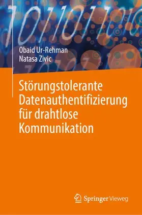Zivic / Ur-Rehman |  Störungstolerante Datenauthentifizierung für drahtlose Kommunikation | Buch |  Sack Fachmedien