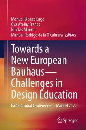 Blanco Lage / de la O Cabrera / Atalay Franck |  Towards a New European Bauhaus-Challenges in Design Education | Buch |  Sack Fachmedien