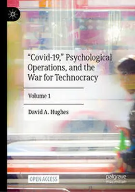 Hughes |  "Covid-19," Psychological Operations, and the War for Technocracy | Buch |  Sack Fachmedien