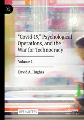 Hughes |  "Covid-19," Psychological Operations, and the War for Technocracy | Buch |  Sack Fachmedien