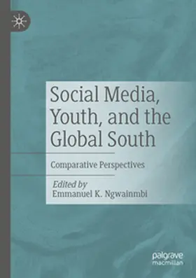 Ngwainmbi |  Social Media, Youth, and the Global South | Buch |  Sack Fachmedien