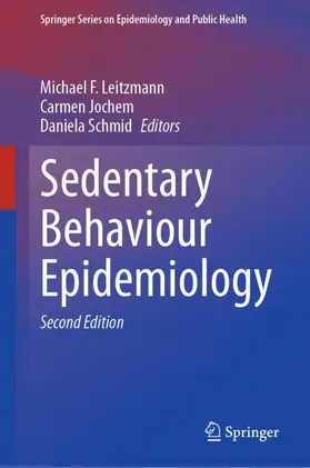 Leitzmann / Schmid / Jochem |  Sedentary Behaviour Epidemiology | Buch |  Sack Fachmedien