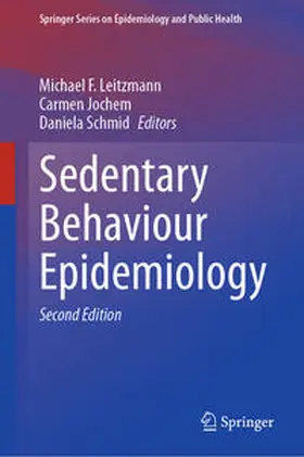 Leitzmann / Jochem / Schmid |  Sedentary Behaviour Epidemiology | eBook | Sack Fachmedien