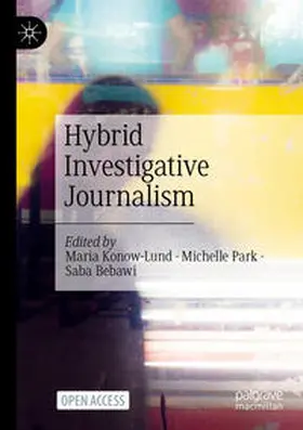 Konow-Lund / Park / Bebawi |  Hybrid Investigative Journalism | Buch |  Sack Fachmedien