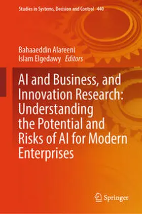 Alareeni / Elgedawy | AI and Business, and Innovation Research: Understanding the Potential and Risks of AI for Modern Enterprises | E-Book | sack.de