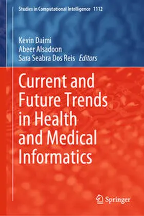 Daimi / Alsadoon / Seabra Dos Reis | Current and Future Trends in Health and Medical Informatics | E-Book | sack.de