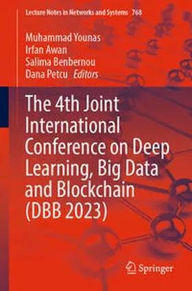 Younas / Petcu / Awan |  The 4th Joint International Conference on Deep Learning, Big Data and Blockchain (DBB 2023) | Buch |  Sack Fachmedien