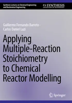 Luzi / Barreto |  Applying Multiple-Reaction Stoichiometry to Chemical Reactor Modelling | Buch |  Sack Fachmedien
