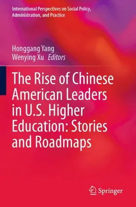 Yang / Xu |  The Rise of Chinese American Leaders in U.S. Higher Education: Stories and Roadmaps | Buch |  Sack Fachmedien