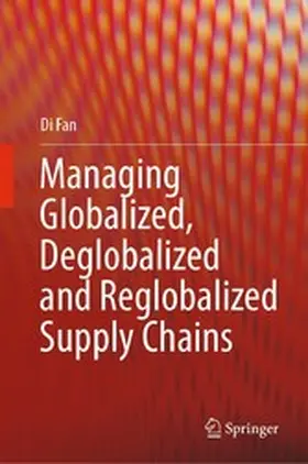 Fan | Managing Globalized, Deglobalized and Reglobalized Supply Chains | E-Book | www2.sack.de