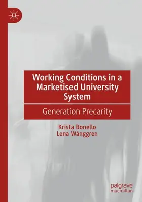 Wånggren / Bonello |  Working Conditions in a Marketised University System | Buch |  Sack Fachmedien