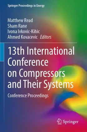 Read / Kovacevic / Rane |  13th International Conference on Compressors and Their Systems | Buch |  Sack Fachmedien