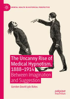 Bates | The Uncanny Rise of Medical Hypnotism, 1888–1914 | E-Book | sack.de