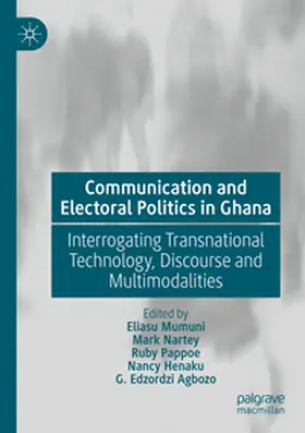 Mumuni / Nartey / Agbozo |  Communication and Electoral Politics in Ghana | Buch |  Sack Fachmedien