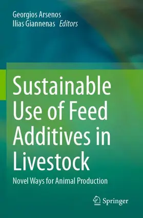 Giannenas / Arsenos |  Sustainable Use of Feed Additives in Livestock | Buch |  Sack Fachmedien