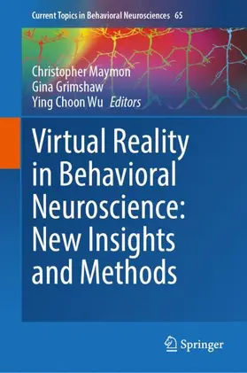 Maymon / Wu / Grimshaw |  Virtual Reality in Behavioral Neuroscience: New Insights and Methods | Buch |  Sack Fachmedien