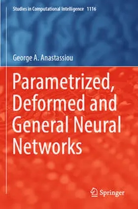 Anastassiou |  Parametrized, Deformed and General Neural Networks | Buch |  Sack Fachmedien