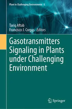 Aftab / Corpas | Gasotransmitters Signaling in Plants under Challenging Environment | Buch | 978-3-031-43028-2 | sack.de
