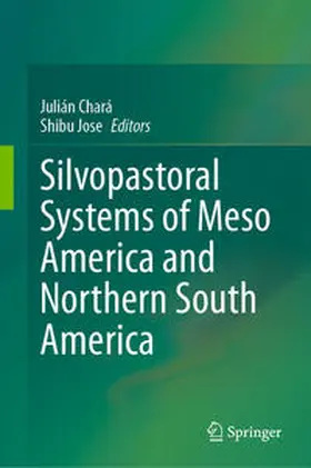 Chará / Jose |  Silvopastoral systems of Meso America and Northern South America | eBook | Sack Fachmedien