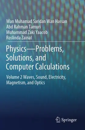 Wan Hassan / Tamuri / Zaki Yaacob |  Physics-Problems, Solutions, and Computer Calculations | Buch |  Sack Fachmedien