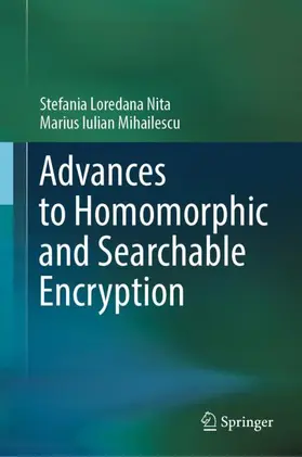 Mihailescu / Nita |  Advances to Homomorphic and Searchable Encryption | Buch |  Sack Fachmedien