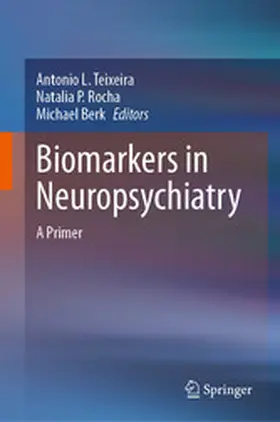 Teixeira / Rocha / Berk |  Biomarkers in Neuropsychiatry | eBook | Sack Fachmedien