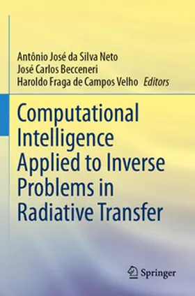Silva Neto / Becceneri / Campos Velho | Computational Intelligence Applied to Inverse Problems in Radiative Transfer | Buch | 978-3-031-43546-1 | sack.de