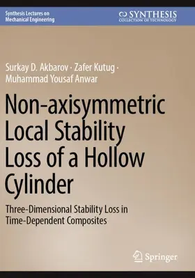 Akbarov / Anwar / Kutug |  Non-axisymmetric Local Stability Loss of a Hollow Cylinder | Buch |  Sack Fachmedien