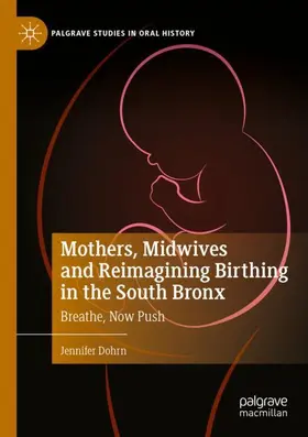 Dohrn |  Mothers, Midwives and Reimagining Birthing in the South Bronx | Buch |  Sack Fachmedien