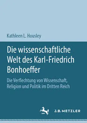 Housley |  Die wissenschaftliche Welt des Karl-Friedrich Bonhoeffer | eBook | Sack Fachmedien